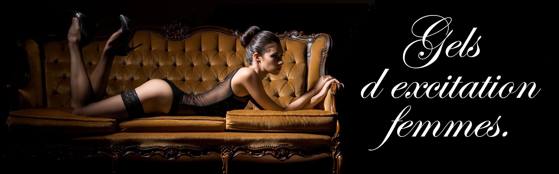 Gels d excitation Femmes